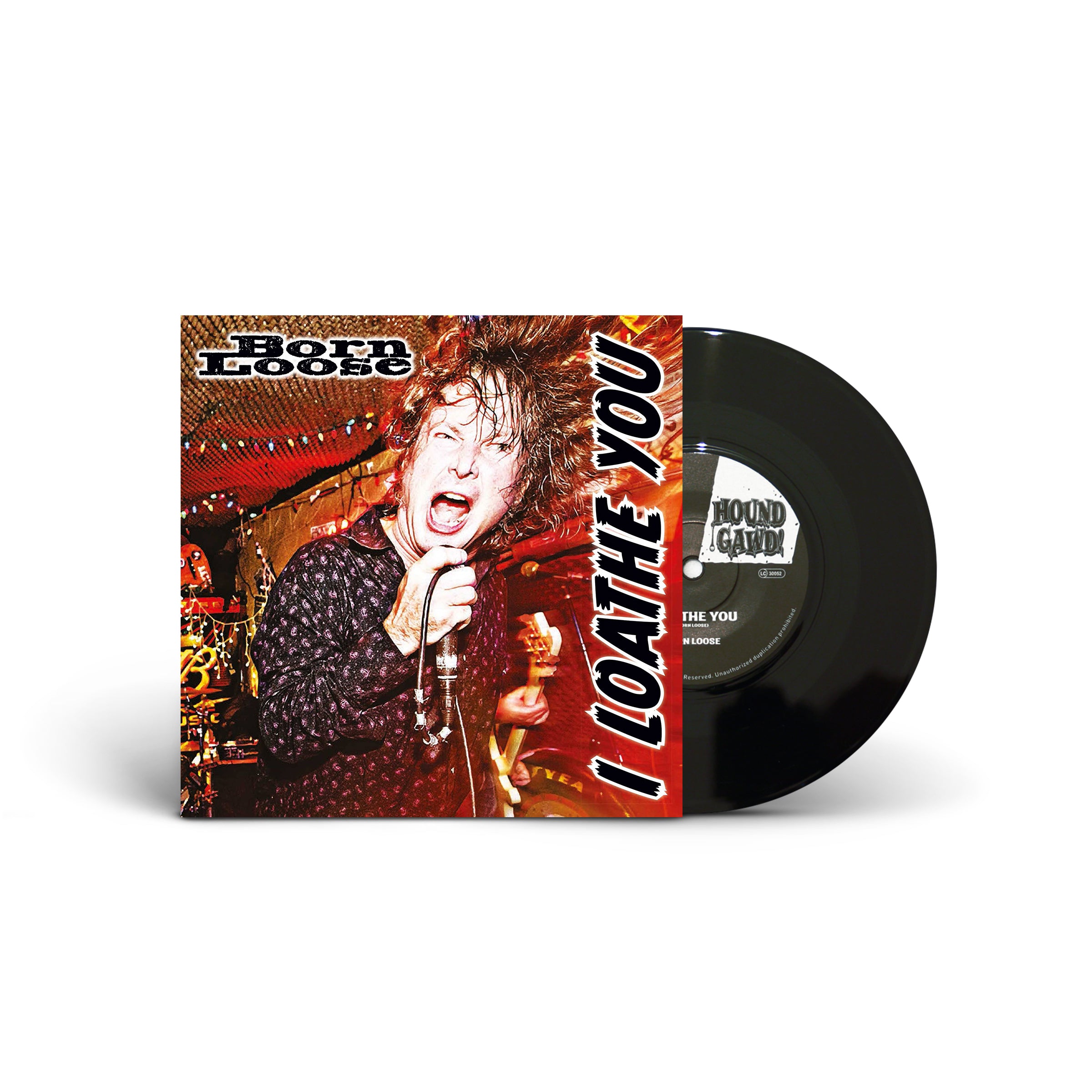 BORN LOOSE - I LOATHE YOU