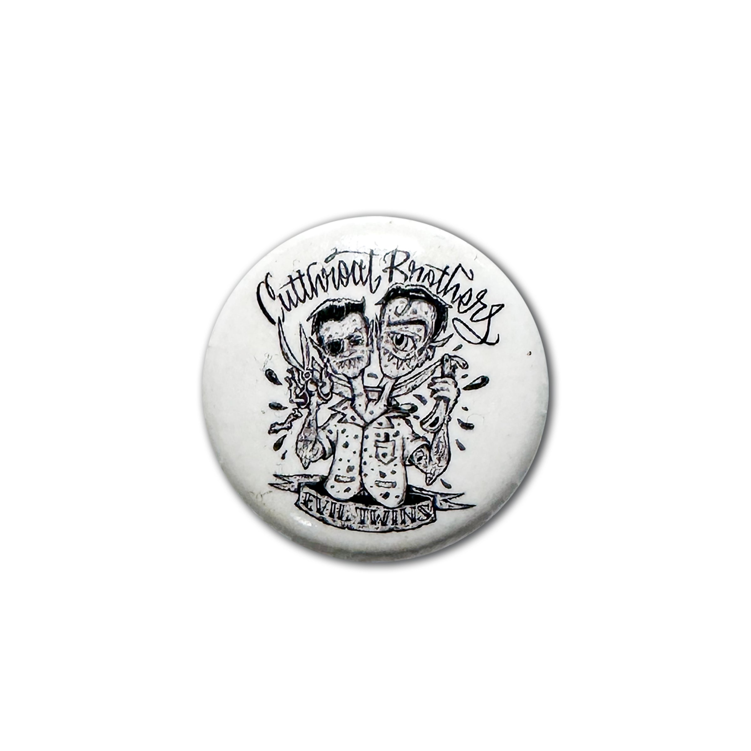 THE CUTTHROAT BROTHERS - EVIL TWINS BUTTON