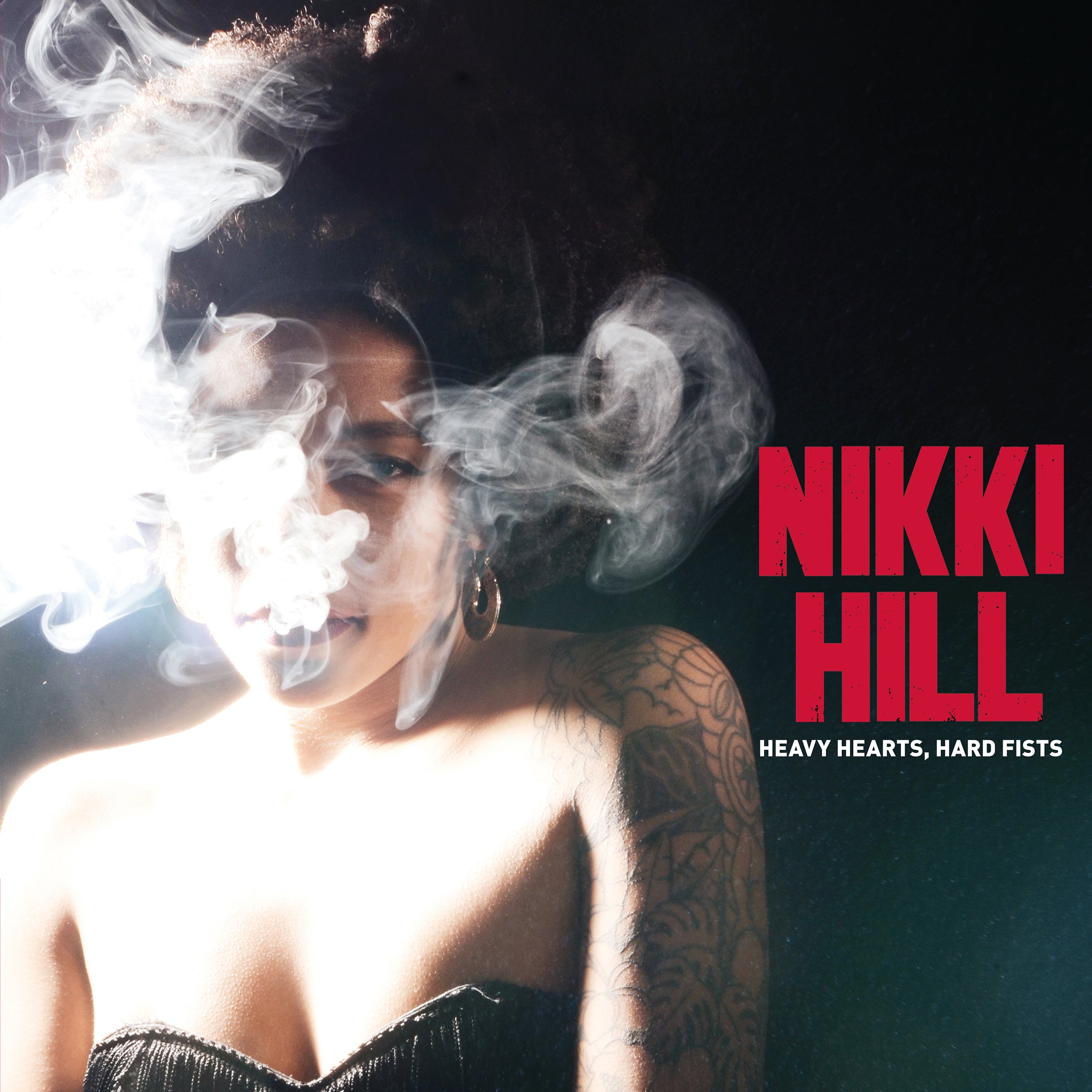 NIKKI HILL - HEAVY HEARTS, HARD FISTS (Euro Tour Edition)