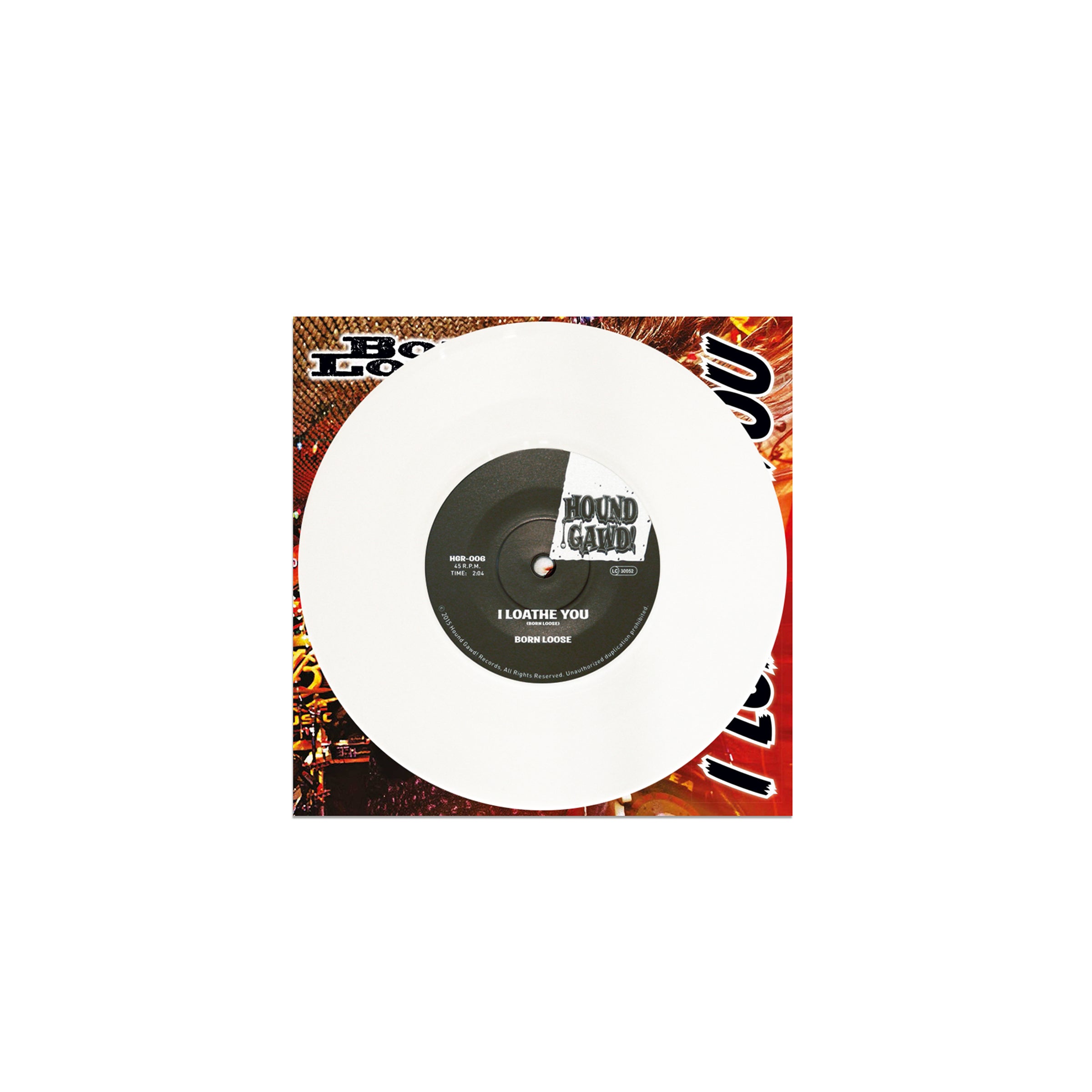 BORN LOOSE - I LOATHE YOU (ltd)