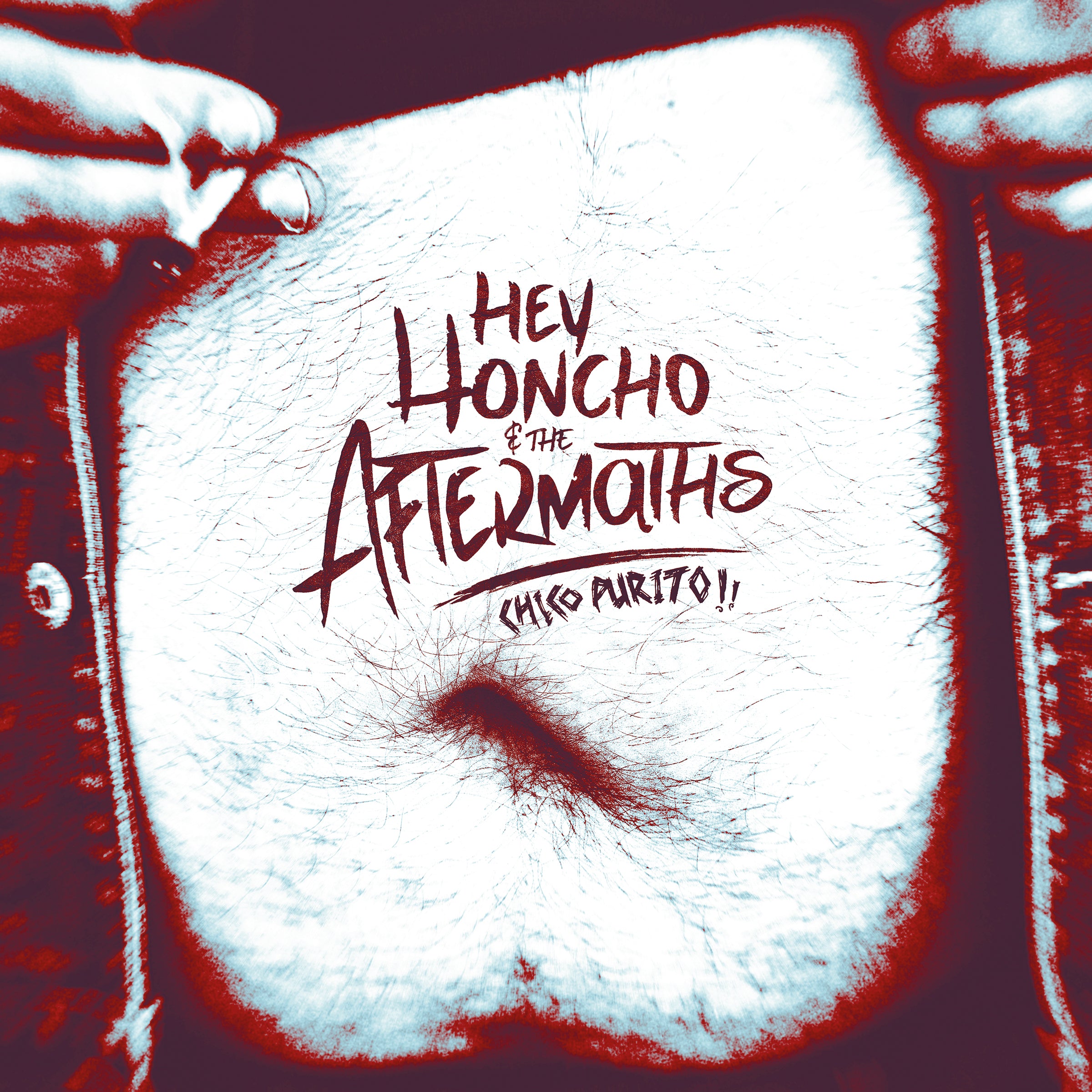 HEY HONCHO & THE AFTERMATHS - CHICO PURITO!!