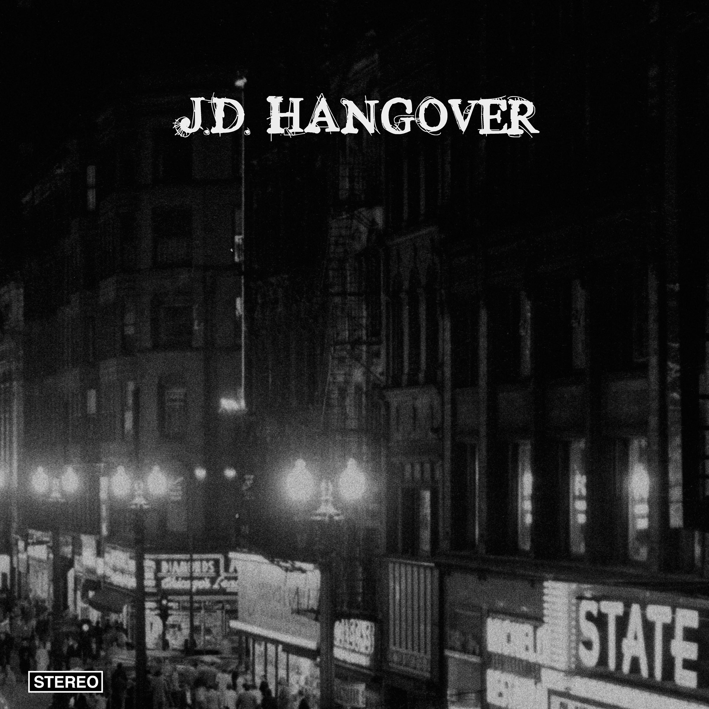 J.D. HANGOVER - J.D. HANGOVER