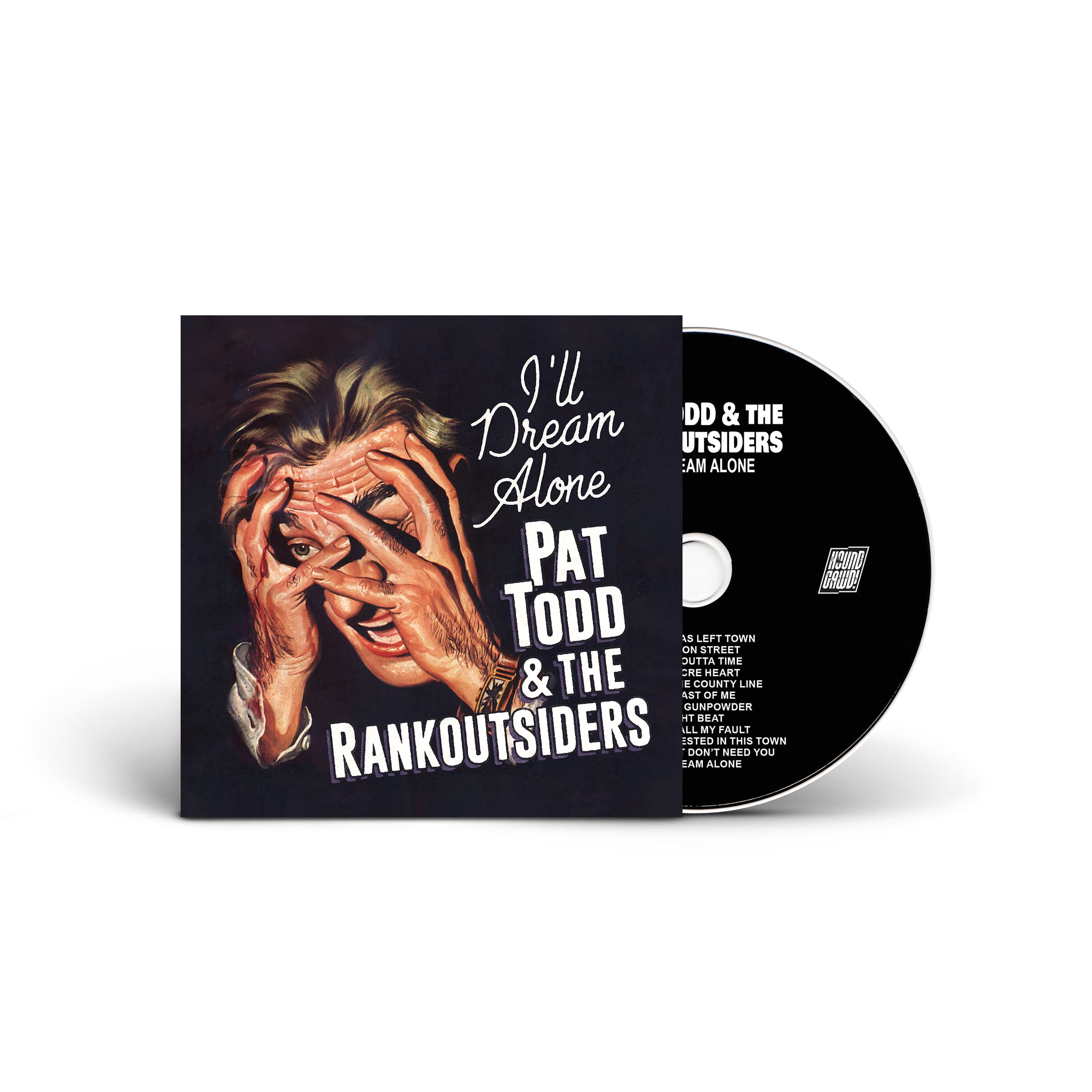 PAT TODD & THE RANKOUTSIDERS - I'LL DREAM ALONE CD
